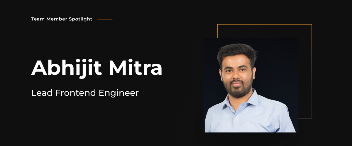 Team Member Spotlight - Abhijit Mitra Background Image