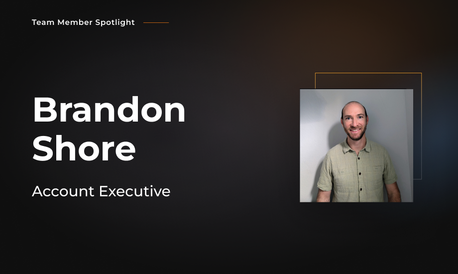 Team Member Spotlight - Brandon Shore