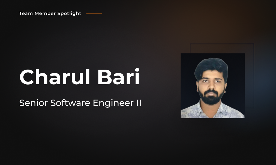 Team Member Spotlight - Charul Bari