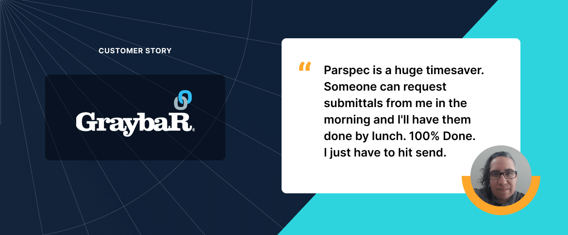 Testimonial highlighting Parspec's role in streamlining Graybar's submittal workflow with its efficient, updated database
