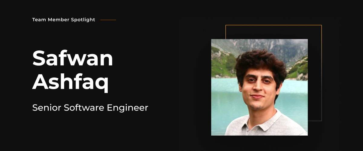 Team Member Spotlight - Safwan Ashfaq Background Image