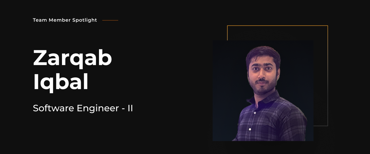 Team Member Spotlight - Zarqab Iqbal Background Image