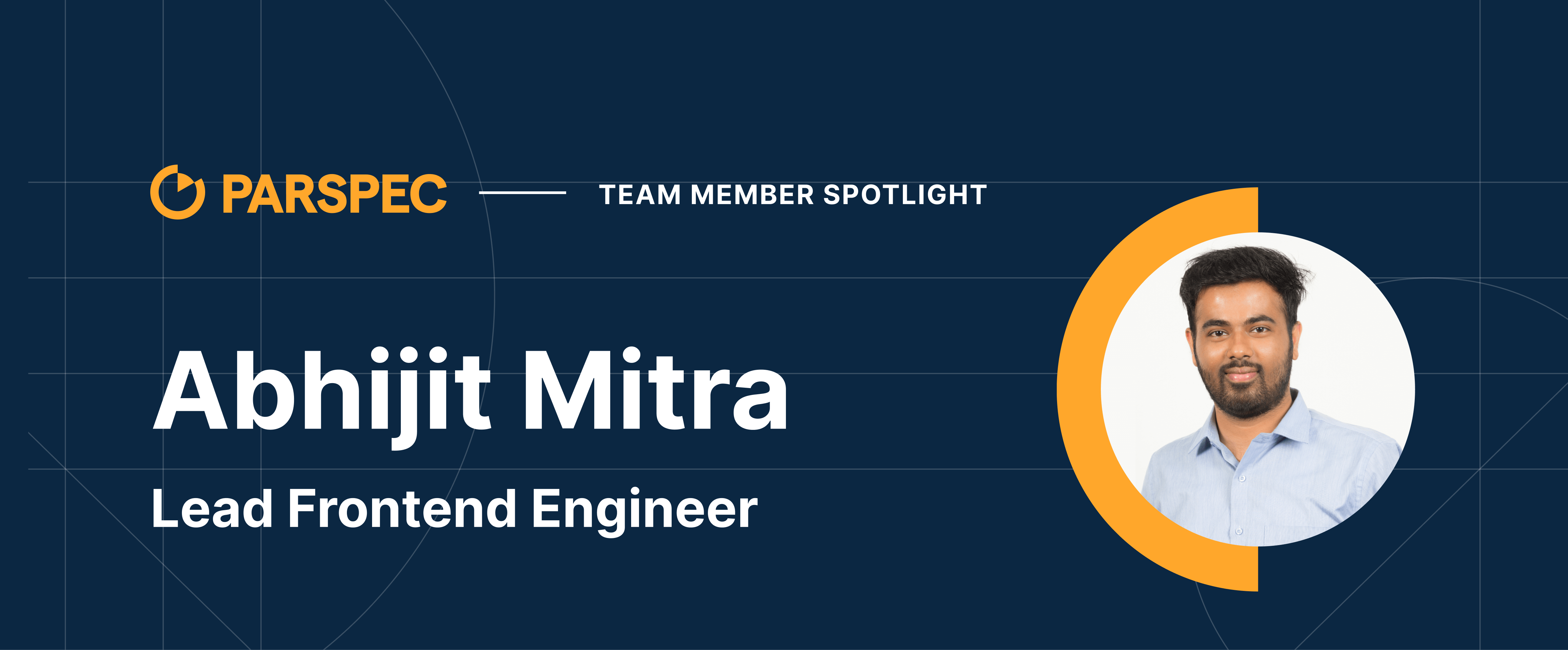 Team Member Spotlight - Abhijit Mitra